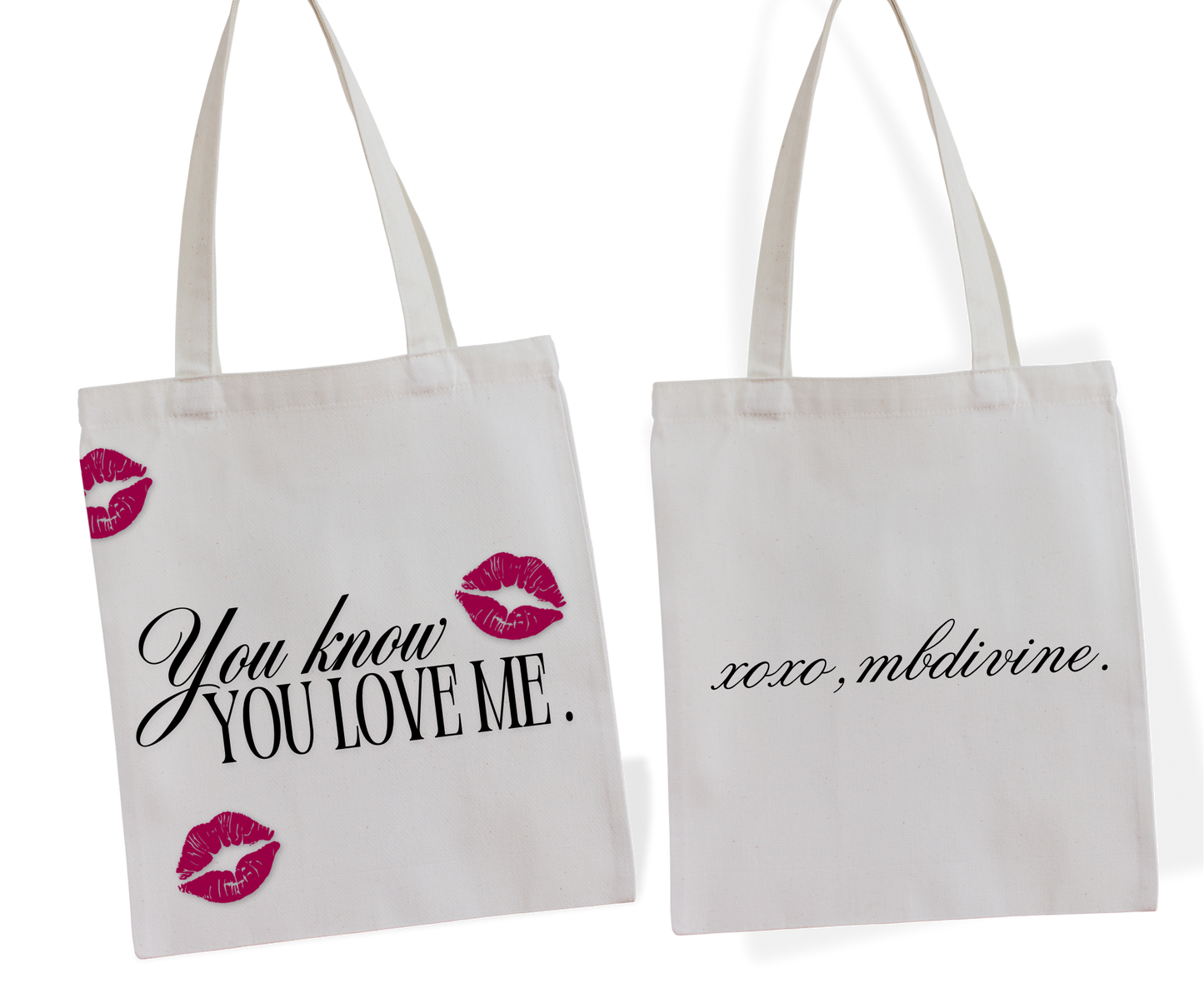 “You know you love me” tote bags
